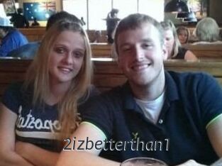2izbetterthan1