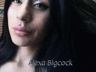 Alexa_Bigcock