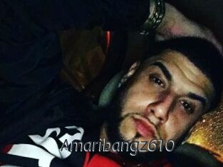 Amaribangz610