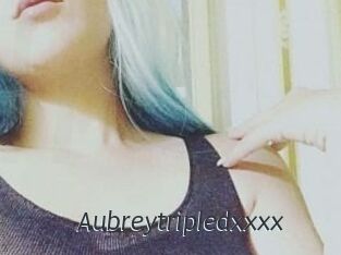 Aubreytripledxxxx
