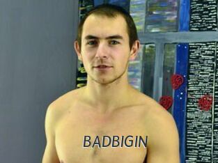 BADBIGIN