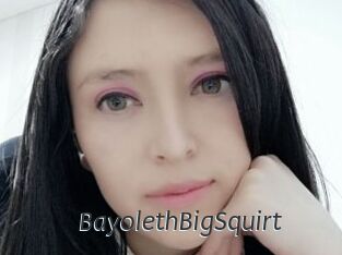 BayolethBigSquirt
