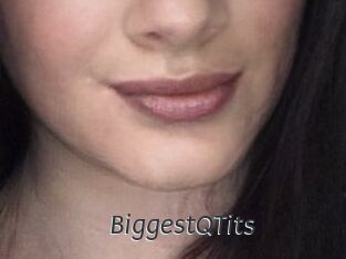 BiggestQTits