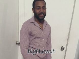 Biglikewah
