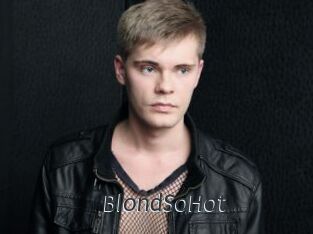 BlondSoHot