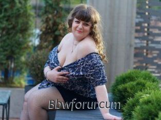 Bbwforurcum