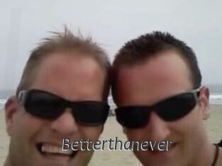 Betterthanever