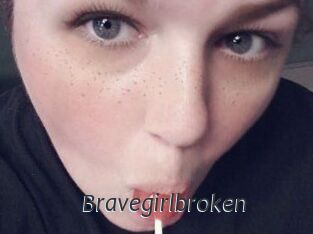 Bravegirlbroken