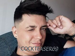 COCKTEASER69