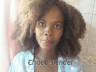 Chocc_slender