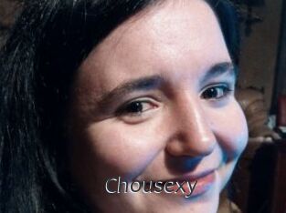 Chousexy