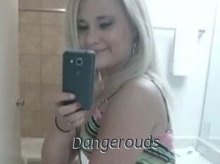 Dangerouds