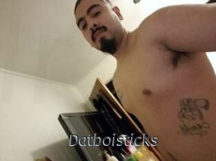 Datboisticks