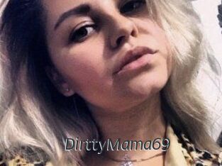 DirttyMama69