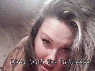 Down_With_the_Ticknesss