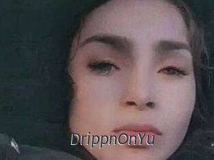 DrippnOnYu