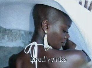 Deadlypinks
