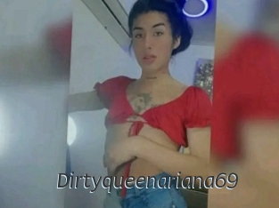 Dirtyqueenariana69