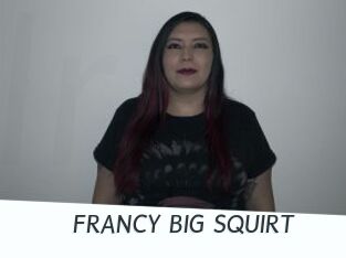 FRANCY_BIG_SQUIRT