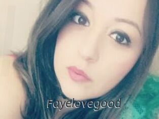 Fayelovegood