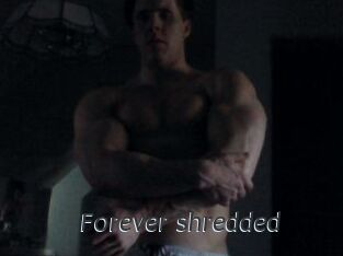 Forever_shredded