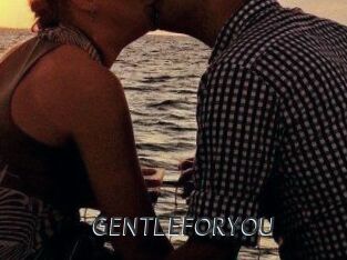 GENTLEFORYOU