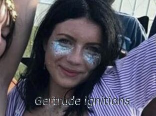 Gertrude_ignitions
