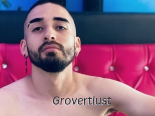 Grovertlust