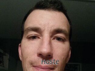 Haste