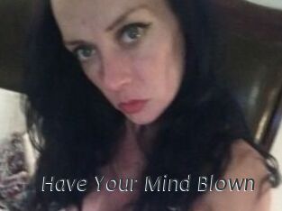 Have_Your_Mind_Blown