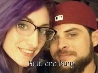 Hulu_and_bang