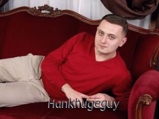 Hankhugeguy