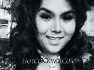 HotCOCKwetCUM