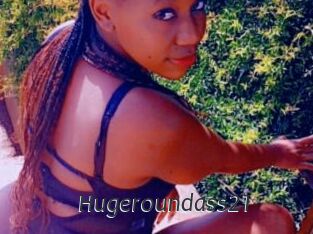 Hugeroundass21
