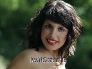 IwillCatchYa