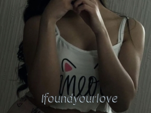 Ifoundyourlove
