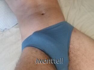 Iwonttell