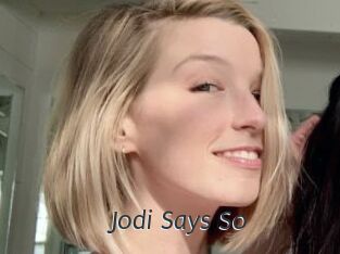 Jodi_Says_So