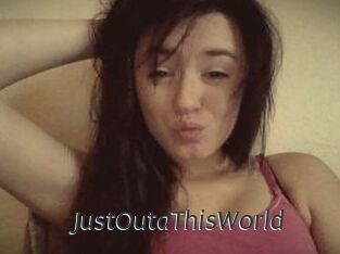 JustOutaThisWorld
