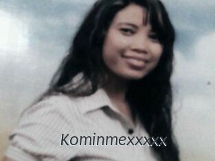 Kominmexxxxx