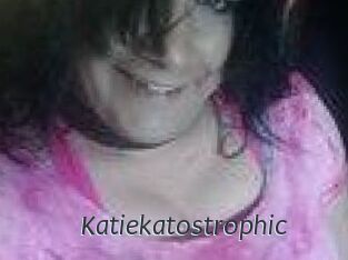 Katiekatostrophic