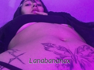 Lanabananax