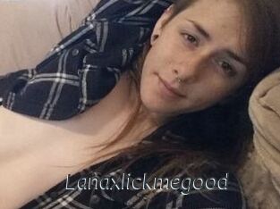 Lanaxlickmegood