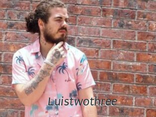 Luistwothree