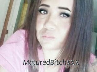 MaturedBitchXXX