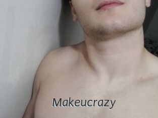 Makeucrazy