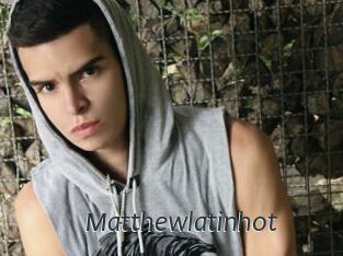 Matthewlatinhot