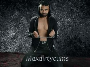 Maxdirtycums