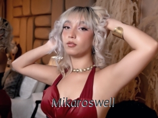 Mikaroswell