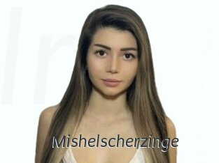 Mishelscherzinge